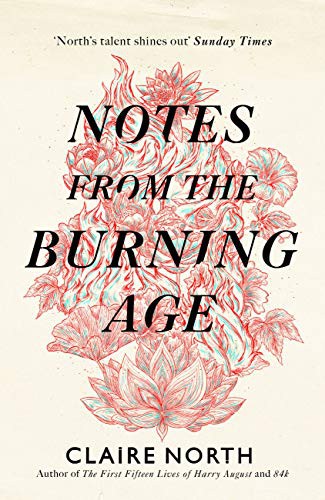 Claire North: Notes from the Burning Age (2021, Orbit)