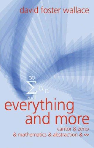David Foster Wallace: Everything and More (2003, Weidenfeld & Nicolson)