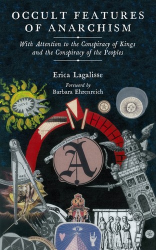 Erica Lagalisse, Barbara Ehrenreich: Occult Features of Anarchism (EBook, 2018, PM Press)