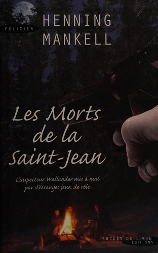 Henning Mankell: Les morts de la Saint-Jean (French language, 2008, Succès du livre éd.)