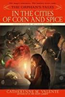 Catherynne M. Valente: In the Cities of Coin and Spice (2007, Bantam Books)