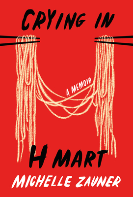 Michelle Zauner: Crying in H Mart (Hardcover, 2021, Knopf Publishing Group)