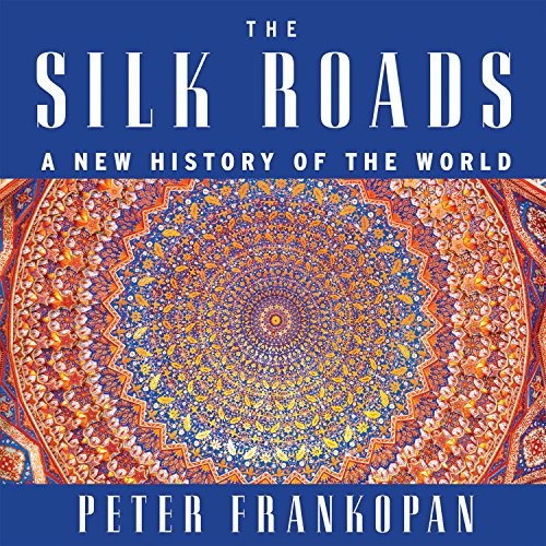 Peter Frankopan, Laurence Kennedy: The Silk Roads (AudiobookFormat, HighBridge Audio)