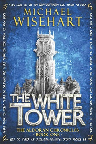 Michael Wisehart: The White Tower (Paperback, 2016, Michael Wisehart)