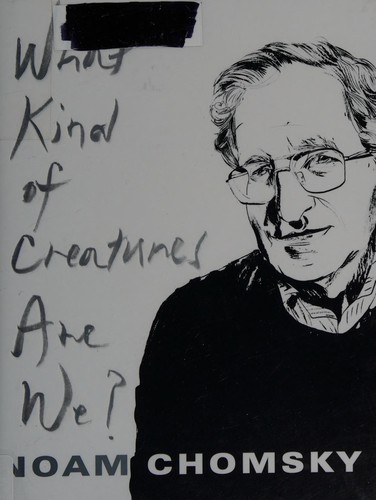 Noam Chomsky: What kind of creatures are we? (2015)