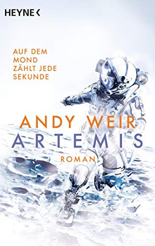 Andy Weir: Artemis (Paperback, 2019, Heyne Verlag)