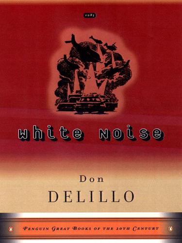 Don DeLillo: White Noise (EBook, 2009, Penguin USA, Inc.)