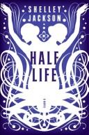 Shelley Jackson: Half Life (Paperback, 2007, Harper Perennial)