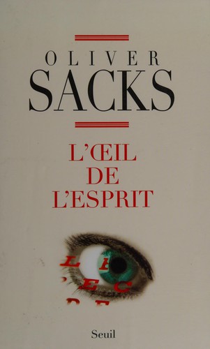 Oliver Sacks: L'oeil de l'esprit (French language, 2012, Éd. du Seuil)
