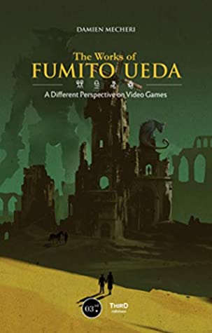 Damien Mecheri: The Works of Fumito Ueda (2019, Third Editions)