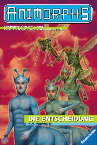 Katherine A. Applegate: Animorphs, Bd.18, Die Entscheidung (Paperback, 2000, Ravensburger Buchverlag)