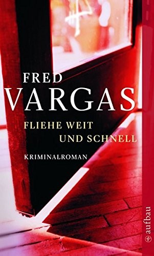 Fred Vargas: Fliehe weit und schnell (2004, AUFBAU TASCHENBUCH VERLAG)