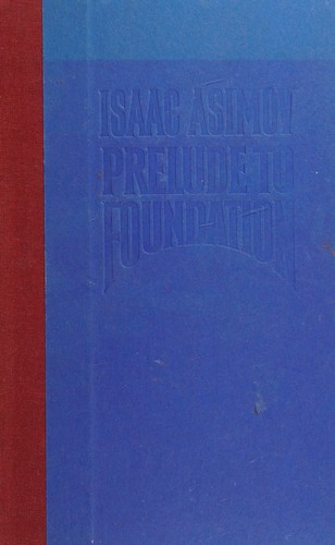 Isaac Asimov: Prelude to Foundation (1988, Doubleday)