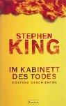 Stephen King, Joachim Körber, Ulf Bergner, Hedda Pänke, Jochen Schwarzer, Jochen Stremmel: Im Kabinett des Todes. (German language, 2003, Ullstein Buchverlage GmbH & Co. KG / Ullstein Tas)