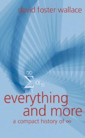 David Foster Wallace: Everything and More (2005, Phoenix (an Imprint of The Orion Publishing Group Ltd ))