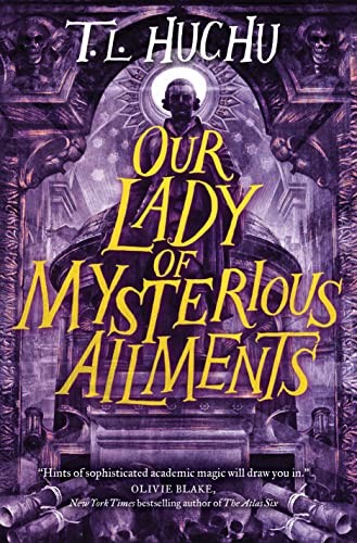 T. L. Huchu: Our Lady of Mysterious Ailments (Paperback, 2023, Tor Books)