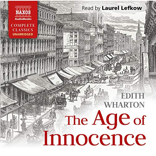 Edith Wharton: The Age of Innocence (AudiobookFormat, 2019, Naxos and Blackstone Publishing, Naxos)