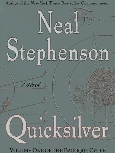 Neal Stephenson: Quicksilver (2004, HarperCollins)