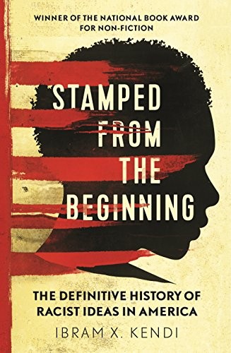 Ibram X. Kendi: Stamped from the Beginning (Paperback, 2017, Bodley Head)