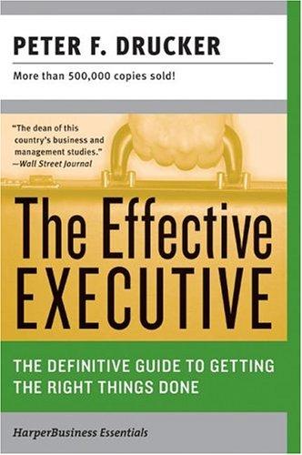 Peter F. Drucker: The Effective Executive (2002, Collins)