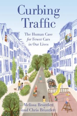Chris Bruntlett, Melissa Bruntlett: Curbing Traffic (Paperback, Island Press)