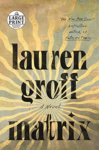 Lauren Groff: Matrix (2021, Random House Large Print)