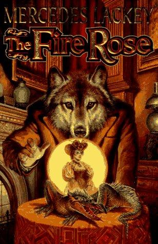 Mercedes Lackey: The  fire rose (1995, Baen Books, Distributed by Simon & Schuster)