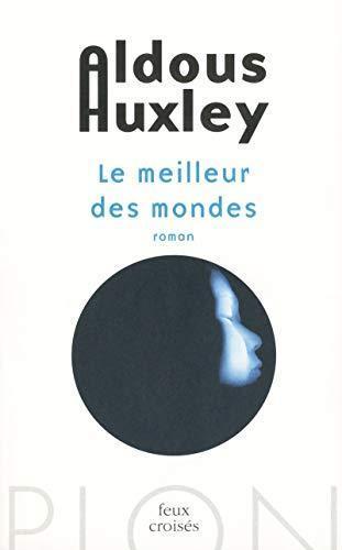 Aldous Huxley: Le meilleur des Mondes (French language, 2013)