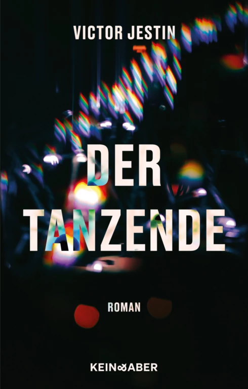 Victor Jestin: Der Tanzende (Hardcover, Deutsch language, 2023, Kein & Aber)