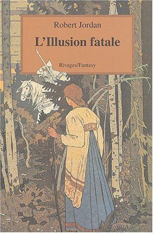 Robert Jordan: L'illusion fatale (French language, Payot & Rivages)