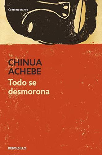 Chinua Achebe: Todo se desmorona (Spanish language, 2015, Debolsillo)