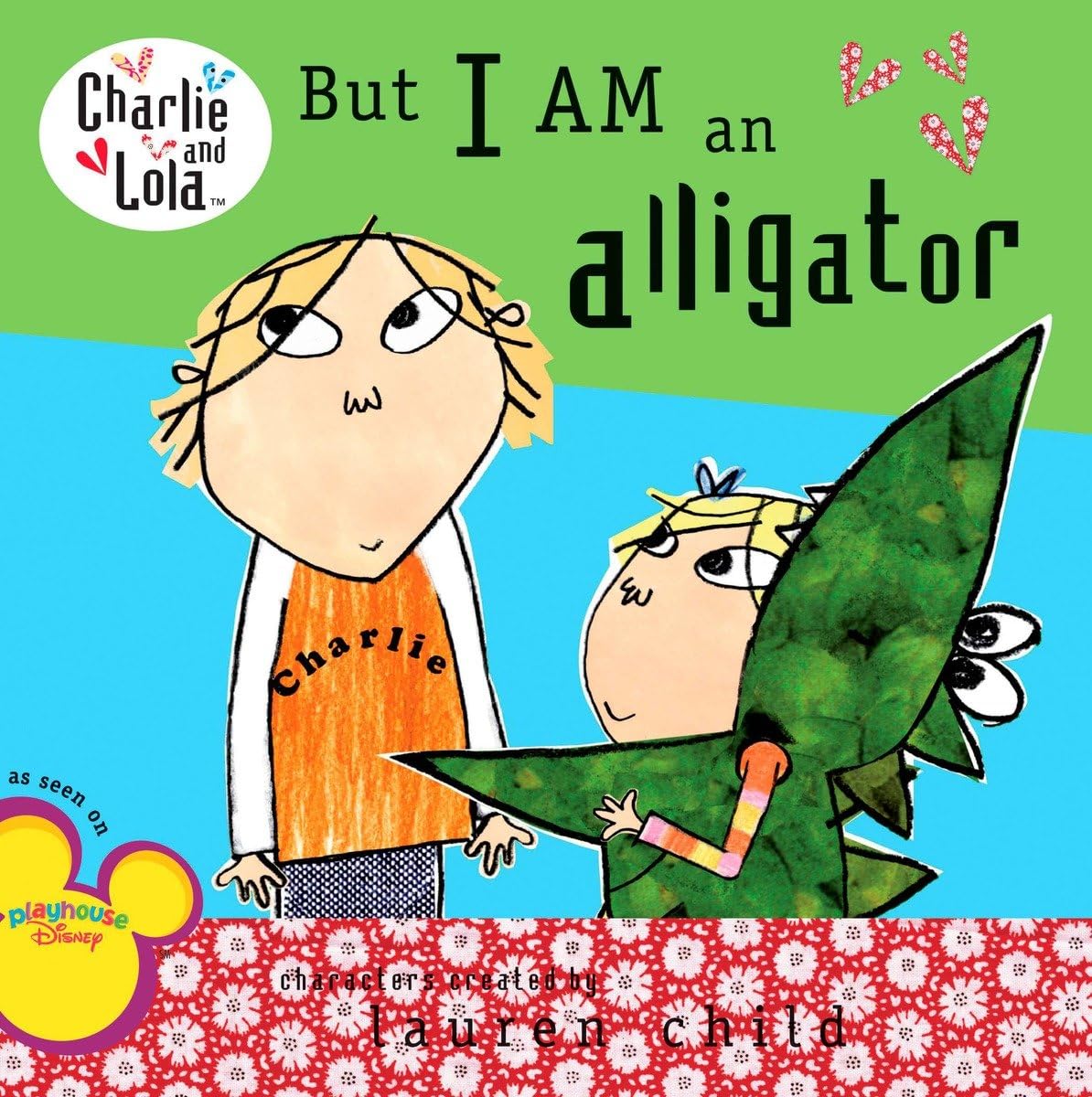 Lauren Child: But I AM an Alligator (Paperback, Grosset & Dunlap)