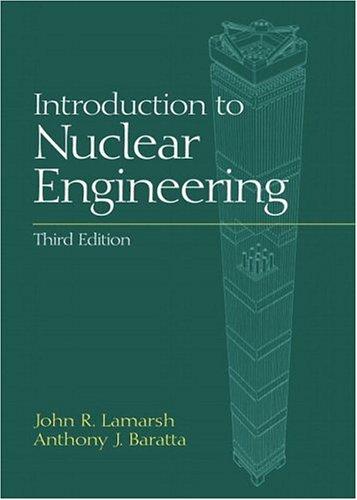 John R. Lamarsh: Introduction to nuclear engineering (2001, Prentice Hall)