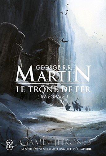 George R. R. Martin: Le Trone de Fer, L'Integrale - 1 (Semi-Poche) (French Edition) (French language, 2011, J'ai Lu)