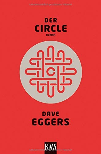 Dave Eggers, Dave Eggers: Der Circle (2015, Kiepenheuer & Witsch GmbH)