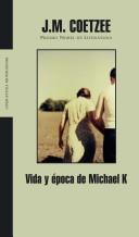 J. M. Coetzee: Vida Y Epoca De Michael K. / Life And Times of Michael K. (Spanish language)