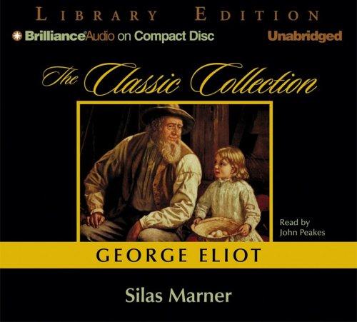 George Eliot: Silas Marner (The Classic Collection) (AudiobookFormat, 2006, Brilliance Audio on CD Unabridged Lib Ed)