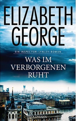 Elizabeth George: Was im Verborgenen ruht (Hardcover, German language, 2022, Goldmann Verlag)
