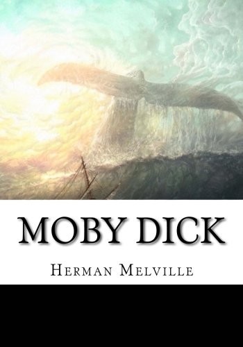 Herman Melville: Moby Dick (Paperback, 2018, CreateSpace Independent Publishing Platform)