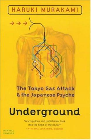 Haruki Murakami: Underground - The Tokyo Gas Attack And The Japanese Psyche (Paperback, 2001, Vintage Books / Random House)
