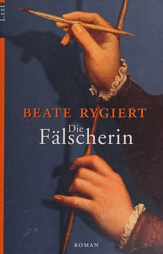 Beate Rygiert: Die Fälscherin. Roman. (Paperback, 2002, List Tb.)