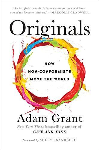 Adam Grant, Sheryl Sandberg: Originals: How Non-Conformists Move the World (2016)
