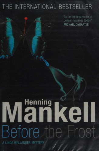 Henning Mankell: Before the Frost (Linda Wallander Mystery) (Hardcover, 2004, The Harvill Press)