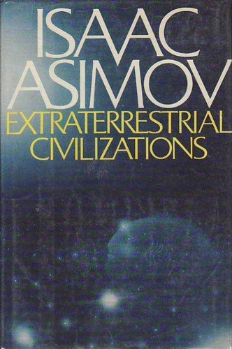 Isaac Asimov: Extraterrestrial Civilizations (Hardcover, 1988, Crown)