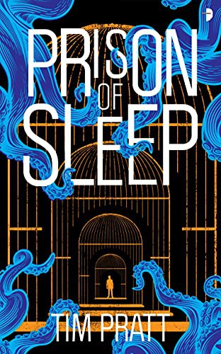 Tim Pratt: Prison of Sleep (Paperback, 2022, Angry Robot)