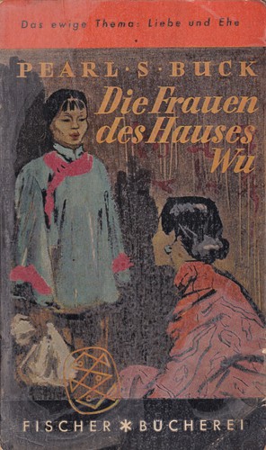 Pearl S. Buck: Die Frauen des Hauses Wu (German language, 1958, Fischer Bücherei)