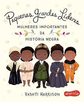 Vashti Harrison: Pequenas grandes líderes (Hardcover, Português language, Harper Kids)