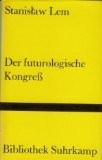 Stanisław Lem, Melitón Bustamante: Der futurologische Kongress : aus Ijon Tichys Erinnerungen (Hardcover)