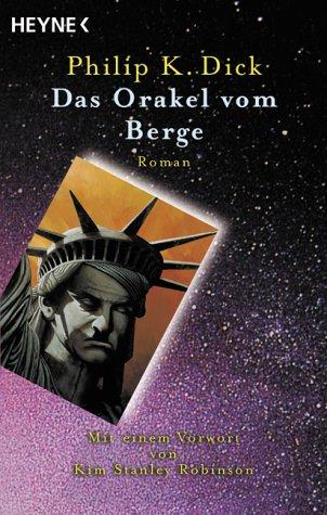 Philip K. Dick: Das Orakel vom Berge. (German language, 2000, Heyne)