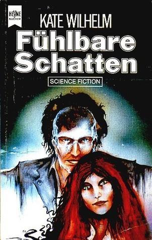 Kate Wilhelm: Fühlbare Schatten (German language, 1984, Heyne Verlag)